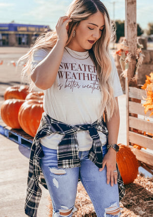 Sweater Weather is Better Weather Tee